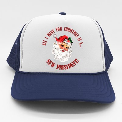 All I Want For Christmas Is A New President Funny Word Play Trucker Hat