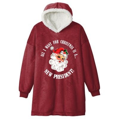 All I Want For Christmas Is A New President Funny Word Play Hooded Wearable Blanket