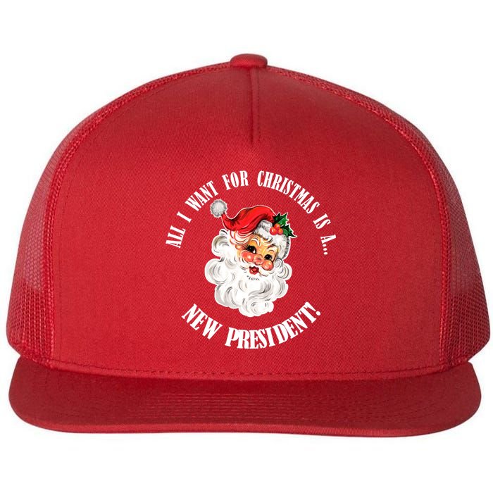 All I Want For Christmas Is A New President Funny Word Play Flat Bill Trucker Hat