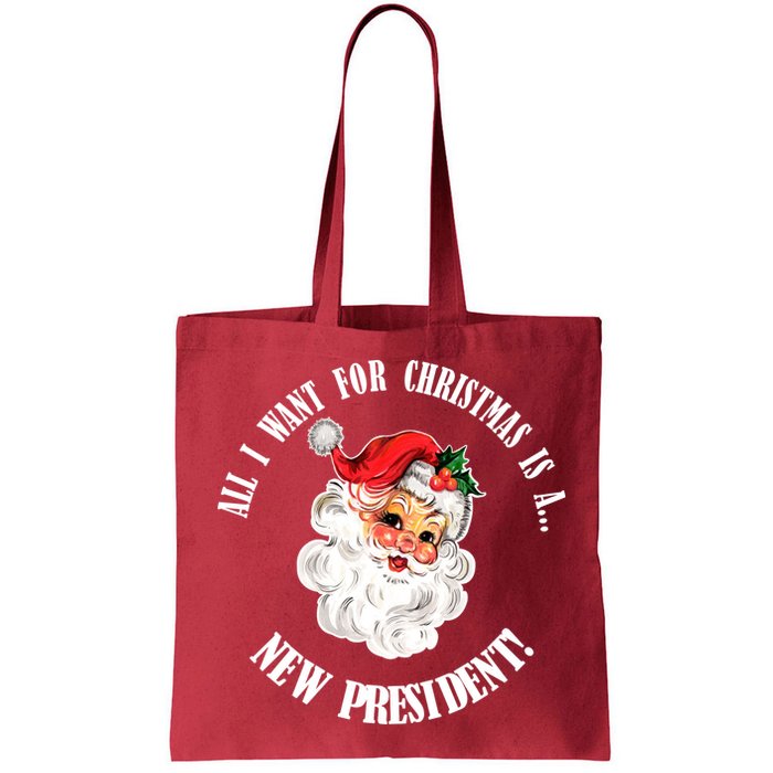 All I Want For Christmas Is A New President Funny Word Play Bag