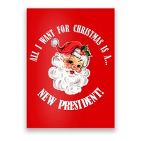 All I Want For Christmas Is A New President Funny Word Play Poster