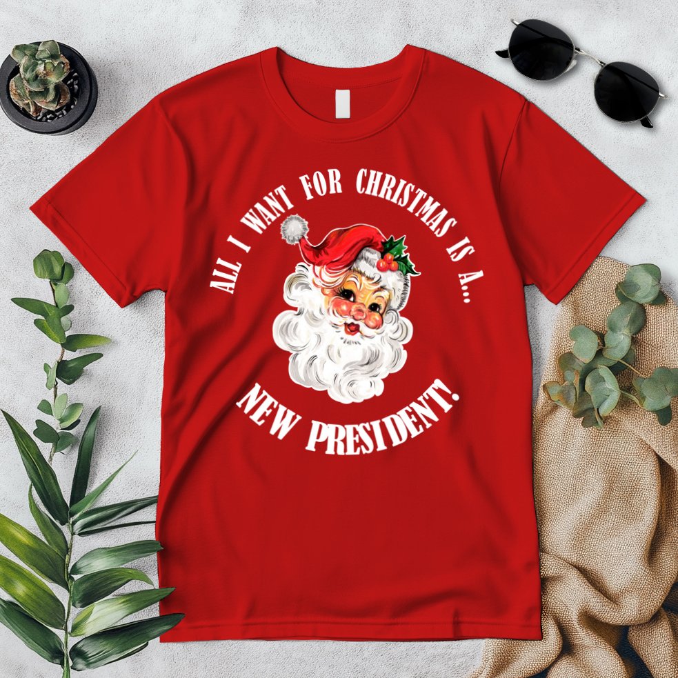 All I Want For Christmas Is A New President Funny Word Play Premium T-Shirt