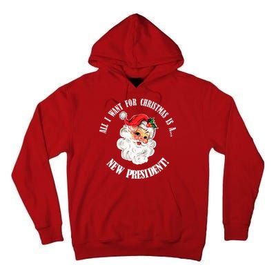 All I Want For Christmas Is A New President Funny Word Play Tall Hoodie