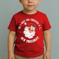 All I Want For Christmas Is A New President Funny Word Play Toddler T-Shirt