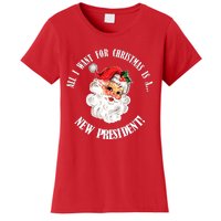 All I Want For Christmas Is A New President Funny Word Play Women's T-Shirt