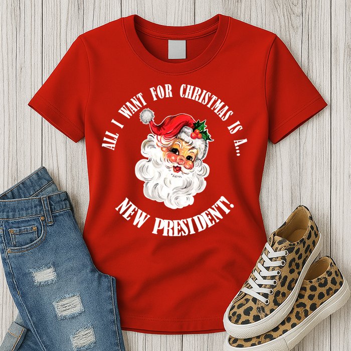 All I Want For Christmas Is A New President Funny Word Play Womens T-Shirt