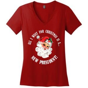 All I Want For Christmas Is A New President Funny Word Play Women's V-Neck T-Shirt