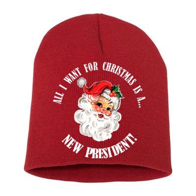 All I Want For Christmas Is A New President Funny Word Play Short Acrylic Beanie