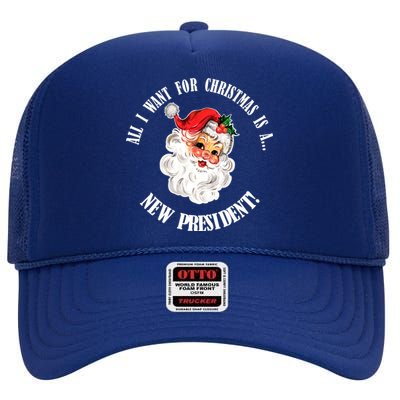 All I Want For Christmas Is A New President Funny Word Play High Crown Mesh Back Trucker Hat