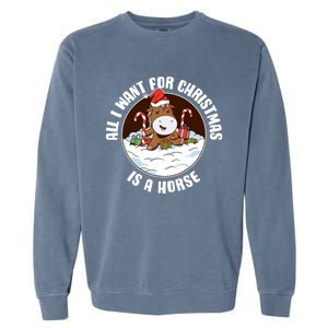 All I Want For Christmas Is A Horse Gift Garment-Dyed Sweatshirt