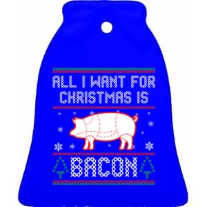 All I Want For Christmas Is Bacon Pig Ugly Christmas Sweater Gift Ceramic Bell Ornament