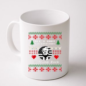 All I Want For Christmas Is Trump Back And New President Coffee Mug