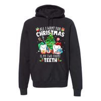 All I want for Christmas is My Two Front Teeth Santa Xmas Premium Hoodie