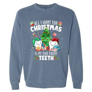 All I want for Christmas is My Two Front Teeth Santa Xmas Garment-Dyed Sweatshirt