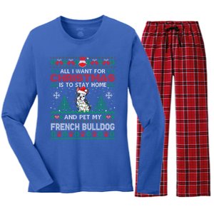 All I Want Is To Stay Home And Pet My French Bulldog Xmas Meaningful Gift Women's Long Sleeve Flannel Pajama Set 