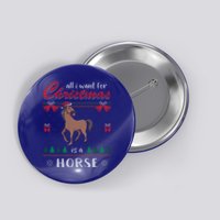 All I Want For Christmas Is A Horse Ugly Christmas Sweater Gift Button