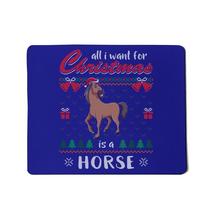 All I Want For Christmas Is A Horse Ugly Christmas Sweater Gift Mousepad