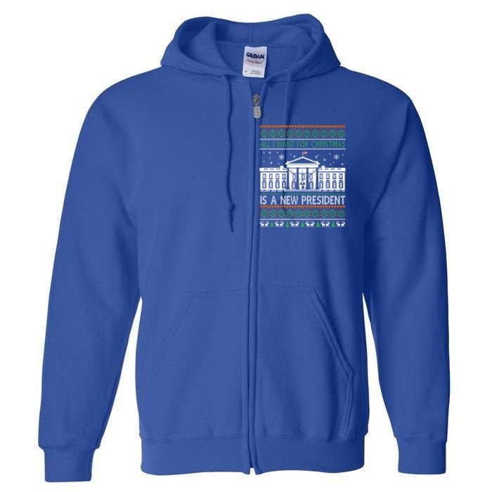 All I Want For Christmas Is A New President Xmas Funny Gift Full Zip Hoodie