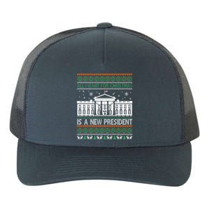 All I Want For Christmas Is A New President Xmas Funny Gift Yupoong Adult 5-Panel Trucker Hat