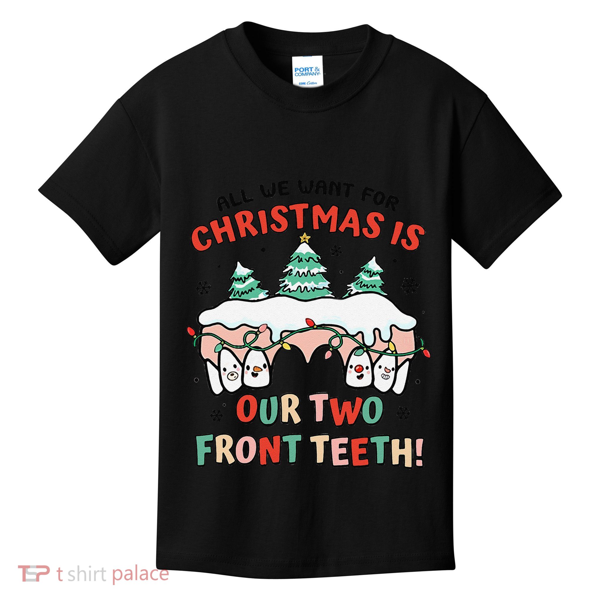 All I Want For Christmas Is My Two Front Teeth Xmas Dental Kids T-Shirt