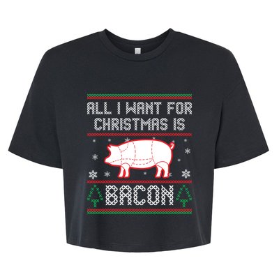 All I Want For Christmas Is Bacon Pig Ugly Christmas Sweater Gift Bella+Canvas Jersey Crop Tee