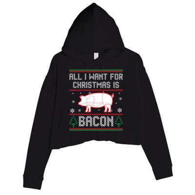 All I Want For Christmas Is Bacon Pig Ugly Christmas Sweater Gift Crop Fleece Hoodie