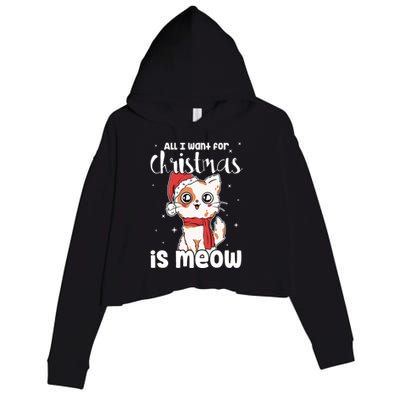 All I Want For Christmas Is Meow Xmas Cat Lovers Gift Crop Fleece Hoodie