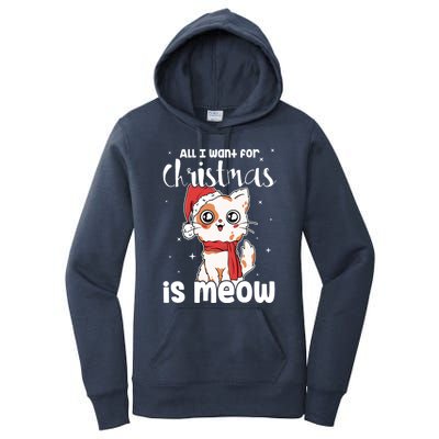 All I Want For Christmas Is Meow Xmas Cat Lovers Gift Women's Pullover Hoodie