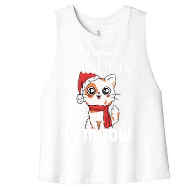 All I Want For Christmas Is Meow Xmas Cat Lovers Gift Women's Racerback Cropped Tank