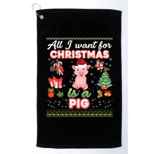 All I Want For Christmas Is A Pig Ugly Sweater Farmer Merry Funny Gift Platinum Collection Golf Towel