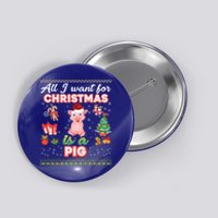 All I Want For Christmas Is A Pig Ugly Sweater Farmer Merry Funny Gift Button