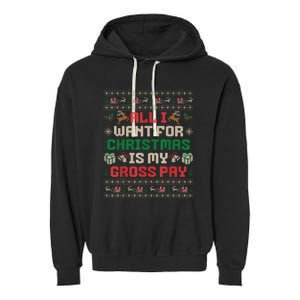 All I Want For Christmas Is My Gross Pay Joke Garment-Dyed Fleece Hoodie