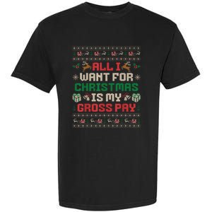 All I Want For Christmas Is My Gross Pay Joke Garment-Dyed Heavyweight T-Shirt