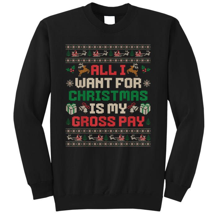 All I Want For Christmas Is My Gross Pay Joke Sweatshirt