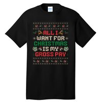 All I Want For Christmas Is My Gross Pay Joke Tall T-Shirt