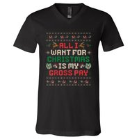 All I Want For Christmas Is My Gross Pay Joke V-Neck T-Shirt