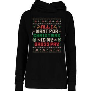 All I Want For Christmas Is My Gross Pay Joke Womens Funnel Neck Pullover Hood