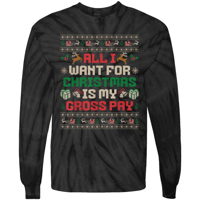 All I Want For Christmas Is My Gross Pay Joke Tie-Dye Long Sleeve Shirt