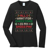 All I Want For Christmas Is My Gross Pay Joke Ladies Long Sleeve Shirt