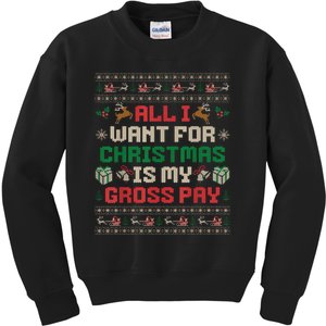 All I Want For Christmas Is My Gross Pay Joke Kids Sweatshirt