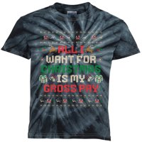 All I Want For Christmas Is My Gross Pay Joke Kids Tie-Dye T-Shirt