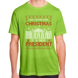 All I Want For Christmas Is A New President Xmas Cute Gift Adult ChromaSoft Performance T-Shirt