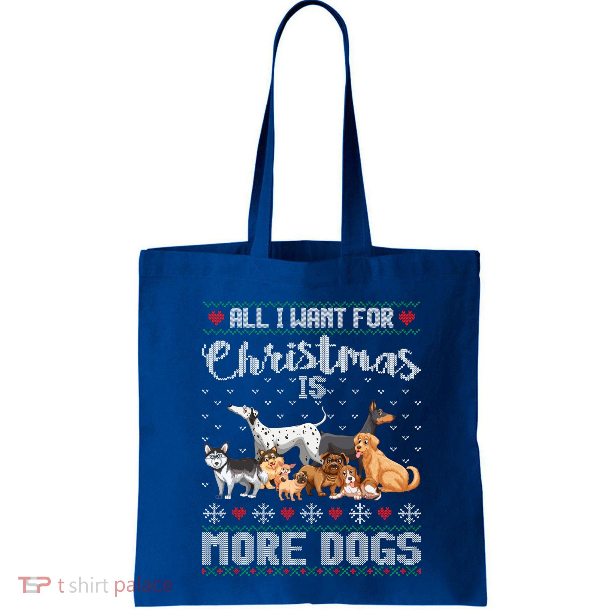 All I Want For Christmas Is More Dogs Ugly Xmas Sweater Gift Bag