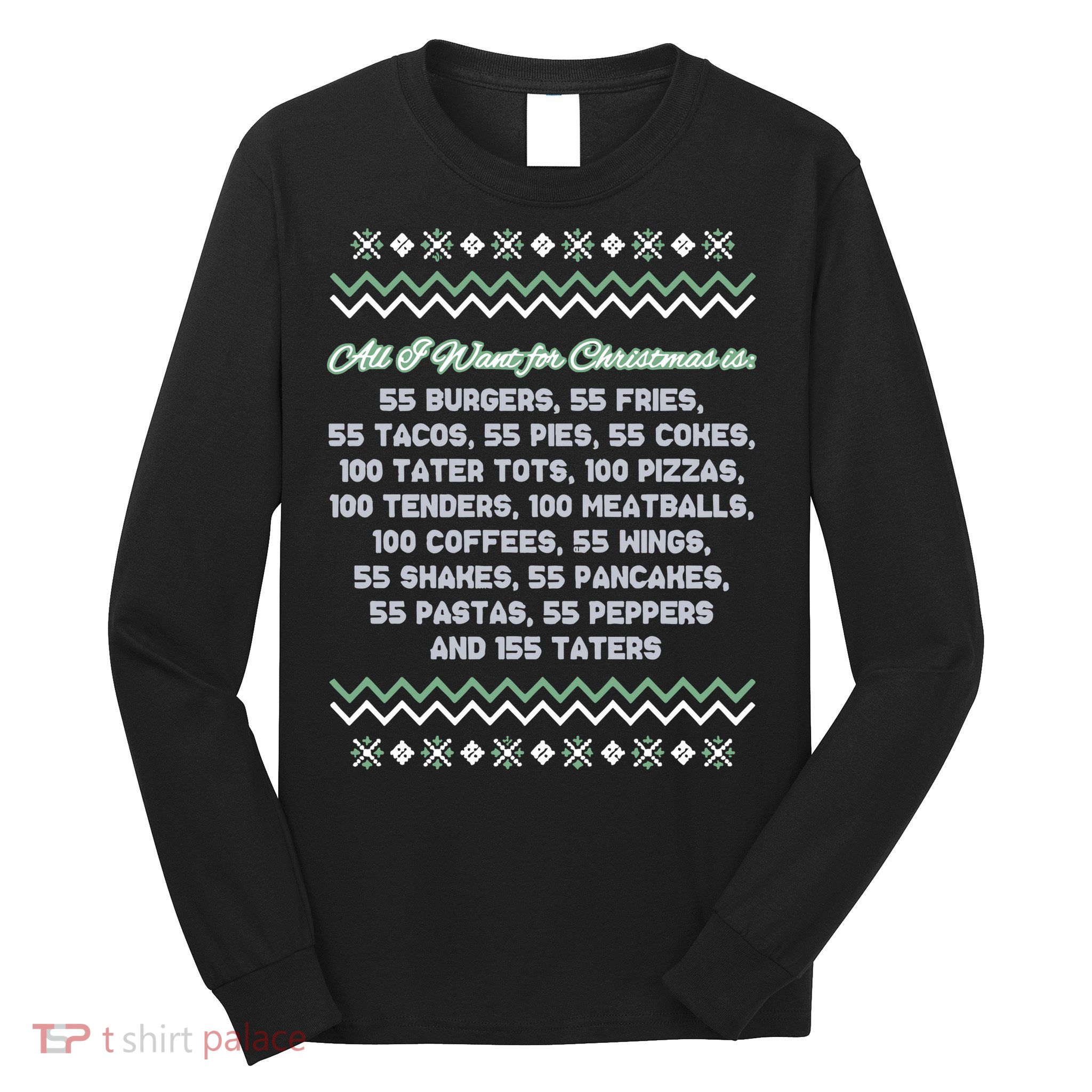 All I Want For Christmas Is 55 Burgers Tacky Sweater Long Sleeve Shirt