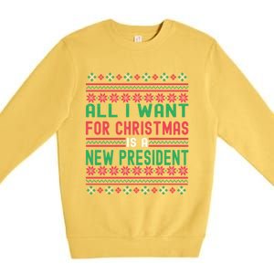 All I Want For Christmas Is A New President Xmas Sweater Cool Gift Premium Crewneck Sweatshirt