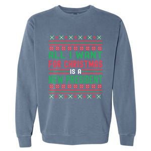 All I Want For Christmas Is A New President Xmas Sweater Cool Gift Garment-Dyed Sweatshirt