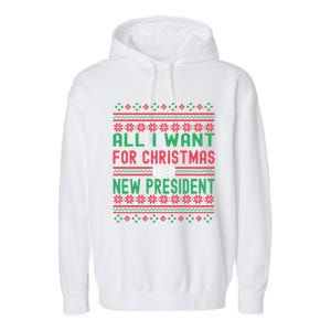 All I Want For Christmas Is A New President Xmas Sweater Cool Gift Garment-Dyed Fleece Hoodie