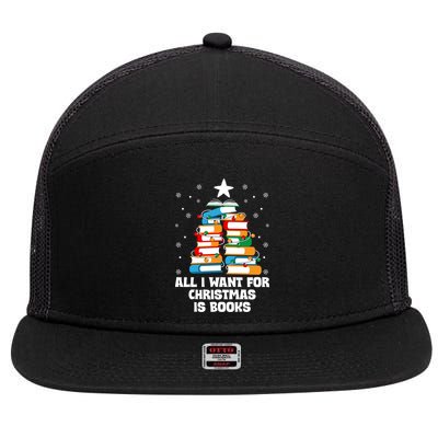All I Want For Christmas Is Books Xmas Book Reader Reading Gift 7 Panel Mesh Trucker Snapback Hat