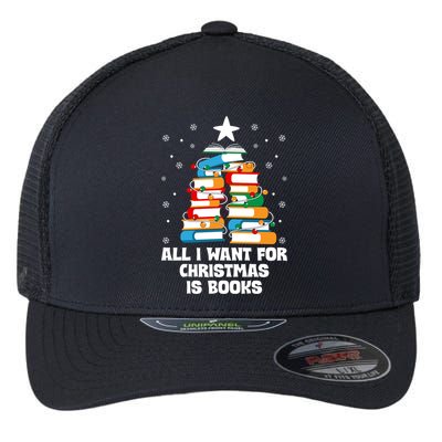 All I Want For Christmas Is Books Xmas Book Reader Reading Gift Flexfit Unipanel Trucker Cap