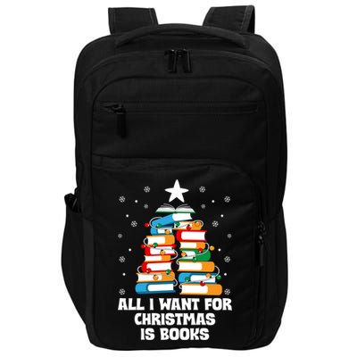 All I Want For Christmas Is Books Xmas Book Reader Reading Gift Impact Tech Backpack
